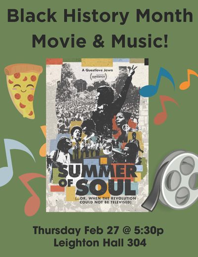 Black History Month Movie & Music! Summer of Soul movie poster Thursday, Feb 27 @ 5:30p in Leighton Hall 304