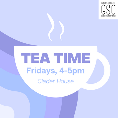 Tea Time. Fridays, 4-5pm. Clader House.