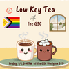 GSC Tea Time: Low Key Tea