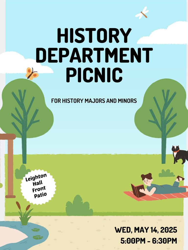 History Department Picnic for Majors and Minors
Wed. May 14, 2025 5:00p-6:30p