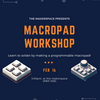DIY Macropads; Makerspace Winter Workshop #5