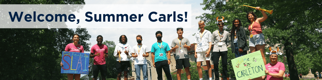 Students smiling with a Welcome to Carleton sign with the text "Welcome, Summer Carls!" overlayed
