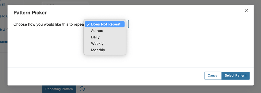 alt text: Choices in the Pattern Picker pulldown are Does not Repeat, Ad hoc, Daily, Weekly, Monthly.