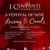 I Cantanti Chamber Choirs Concert - A Festival of Nine Lessons & Carols