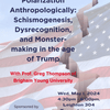 Approaching Political Polarization Anthropologically: Schismogenesis, Dysrecognition, and Monster-making in the age of Trump