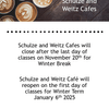 Schulze and Weitz Cafes Close For Break