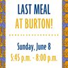 Burton last Meal  for Spring Term