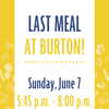 Burton Last Meal for Spring Term