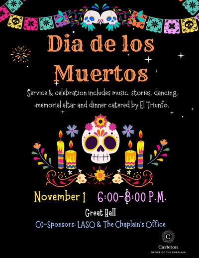Dia de los Muertos 2024 poster, November 1st, 6-8pm in Great Hall. Service & celebration includes music, stories, dancing, memorial altar and dinner from El Triunfo. Sponsored by LASO and the Chaplain's Office