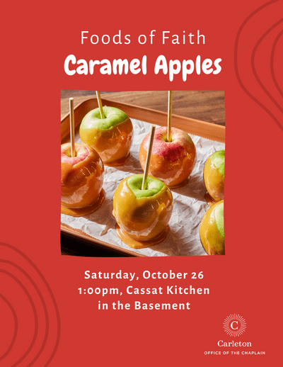 Foods of Faith, Caramel Apples, Saturday, October 26, 1:00pm, Cassat Kitchen in the Basement, Office of the Chaplain