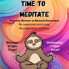 Time to Meditate - Monday Sessions