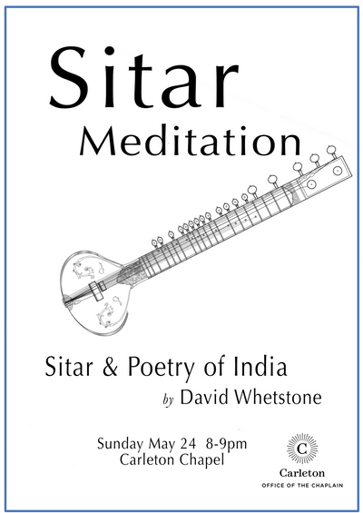 Sitar Meditation. Sitar & Poetry of India by David Whetstone. Sunday May 24, 8-9pm, Carleton Chapel. Carleton Office of the Chaplain logo