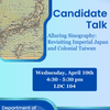 Candidate Talk - Alluring Sinography: Revisiting Imperial Japan and Colonial Taiwan