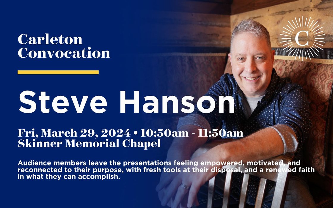 Convocation with Steve Hanson Fri, March 29, 2024 • 10:50am - 11:50am (1h) • Skinner Memorial Chapel