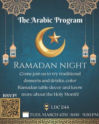 Ramadan Night March 4th, 8 - 9:30 pm in LDC 244.