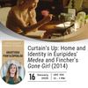 Curtain’s Up: Home and Identity in Euripides’ Medea and Fincher’s Gone Girl (2014)- Visiting Assistant Professor of Classics, Anastasia Pantazopoulou