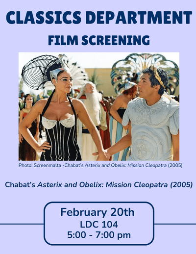 Classics Dept Film Screening of Chabat’s Asterix and Obelix: Mission Cleopatra (2005). February 20th, at 5 pm in LDC 104