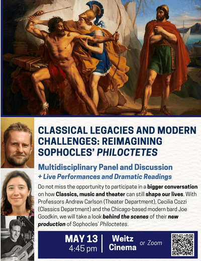 May 13th at 4:45 in Weitz Cinema - Classical Legacies and Modern Challenges: Reimagining Sophocles’ Philoctetes