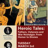 Public Talk: Heroic Tales: Fathers, Veterans and War Nostalgia from Homer to Drones