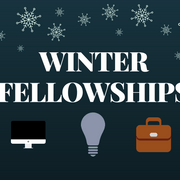 Apply for Winter Fellowships!