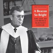A Beacon So Bright: The Life of Laurence McKinley Gould by Eric Hillemann