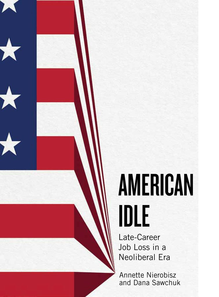 The book cover of "American Idle: Late-Career Job Loss in a Neoliberal Era," by Annette Nierobisz and Dana Sawchuk.