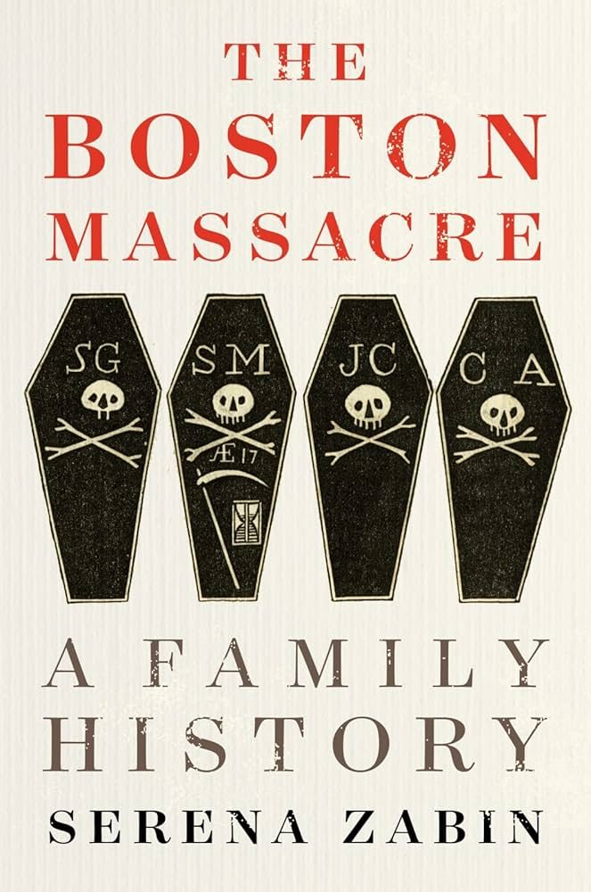 Cover of "The Boston Massacre: A Family History" by Serena Zabin.