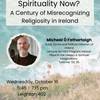 Theocracy Then, Spirituality Now? A Century of Misrecognizing Religiosity in Ireland