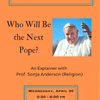 Pope Francis Has Died.  Who Will Be The Next Pope?
