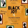 Black Joy Is - A Multimedia Exhibition