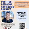 Positive Thinking for Bigger Payoffs
