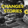 Changes Stories Banner