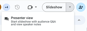 Google Slides Slideshow button to present and options underneath, with focus on Presenter View for displaying notes associated with the Google Slide presentation