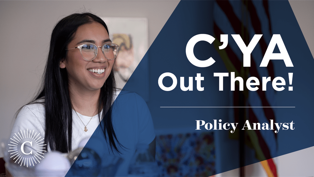 Graphic featuring Cristina Camarillo reading, "C'YA Out There! Policy Analyst."