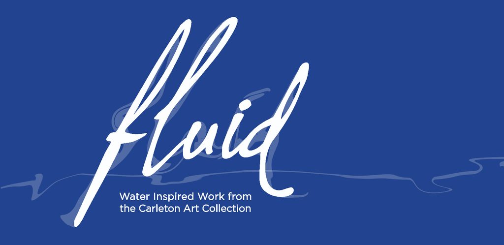 Fluid: Water Inspired Work from the Carleton Art Collection