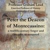 Public Lecture: Dr. Graham Loud, University of Leeds, 'Peter the Deacon of Montecassino: a twelfth-century forger and fantasist re-assessed