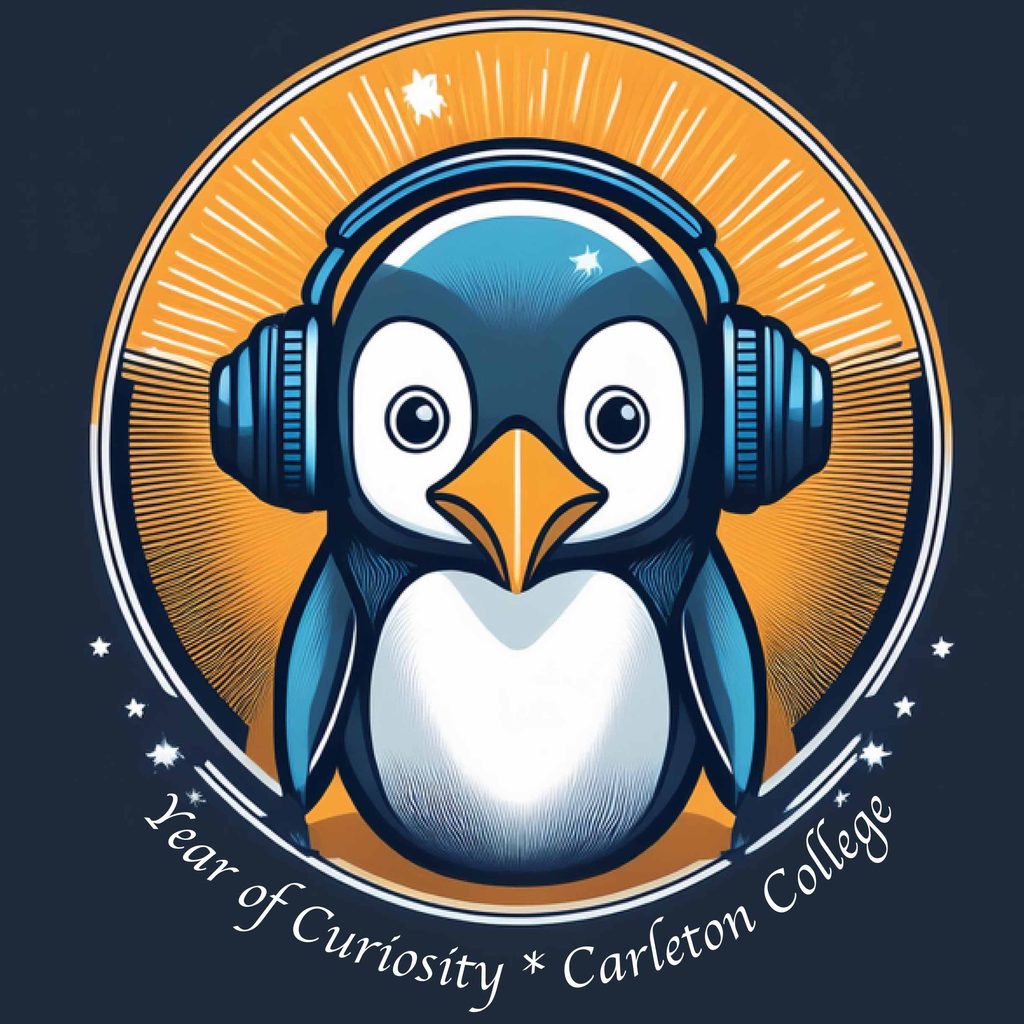 A penguin wearing headphones with the caption "Year of Curiosity - Carleton College"