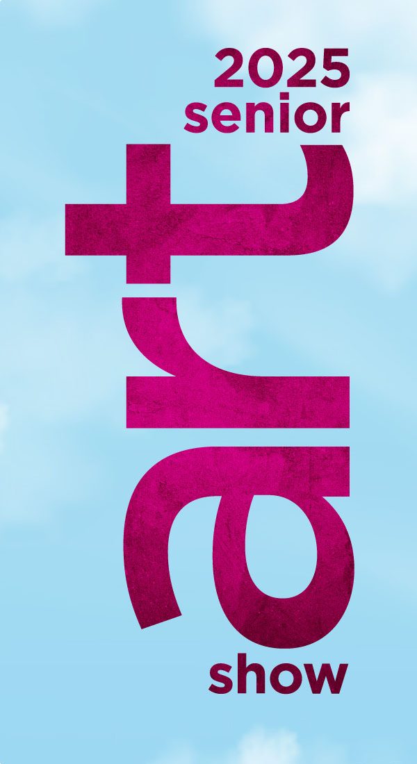 Banner reading 2025 senior art show. The typeface is heavy and hot pink.